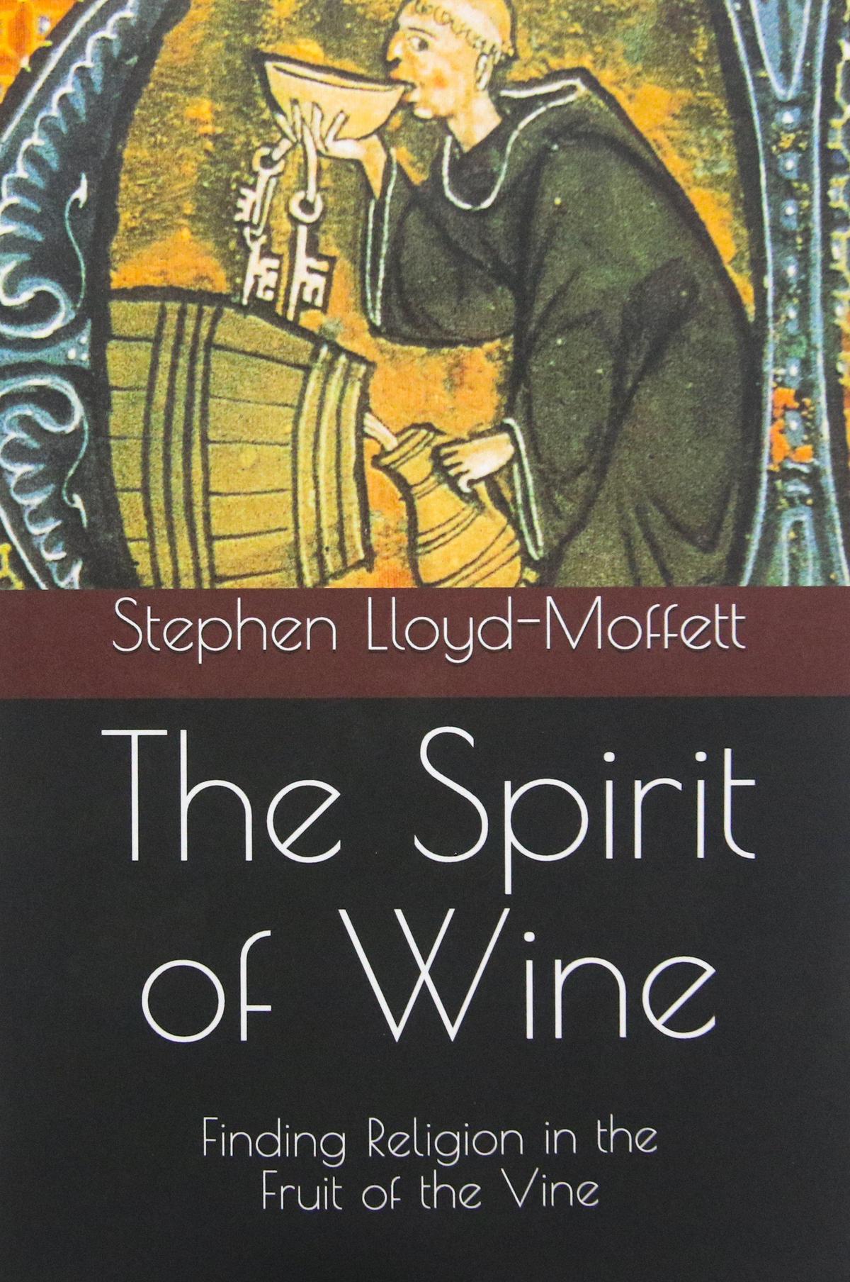 Stephen Lloyd-Moffett is a Cal Poly religious studies professor who published the book “The Spirit of Wine” in early December. The book looks at the way wine can help fulfill the roles of community, mystery and transcendence. David Middlecamp 12-16-2019