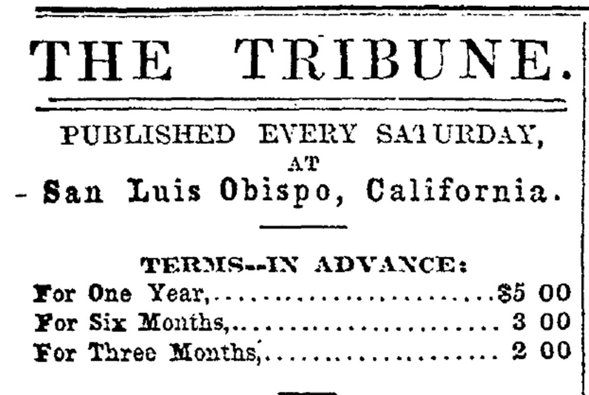 In its first year in 1869, The Tribune required payment in advance but had pricing plans for three-month, six-month and one-year subscriptions. California had a large, rootless population that was ready to move to the next boomtown, so publishers needed to plan further than day to day.