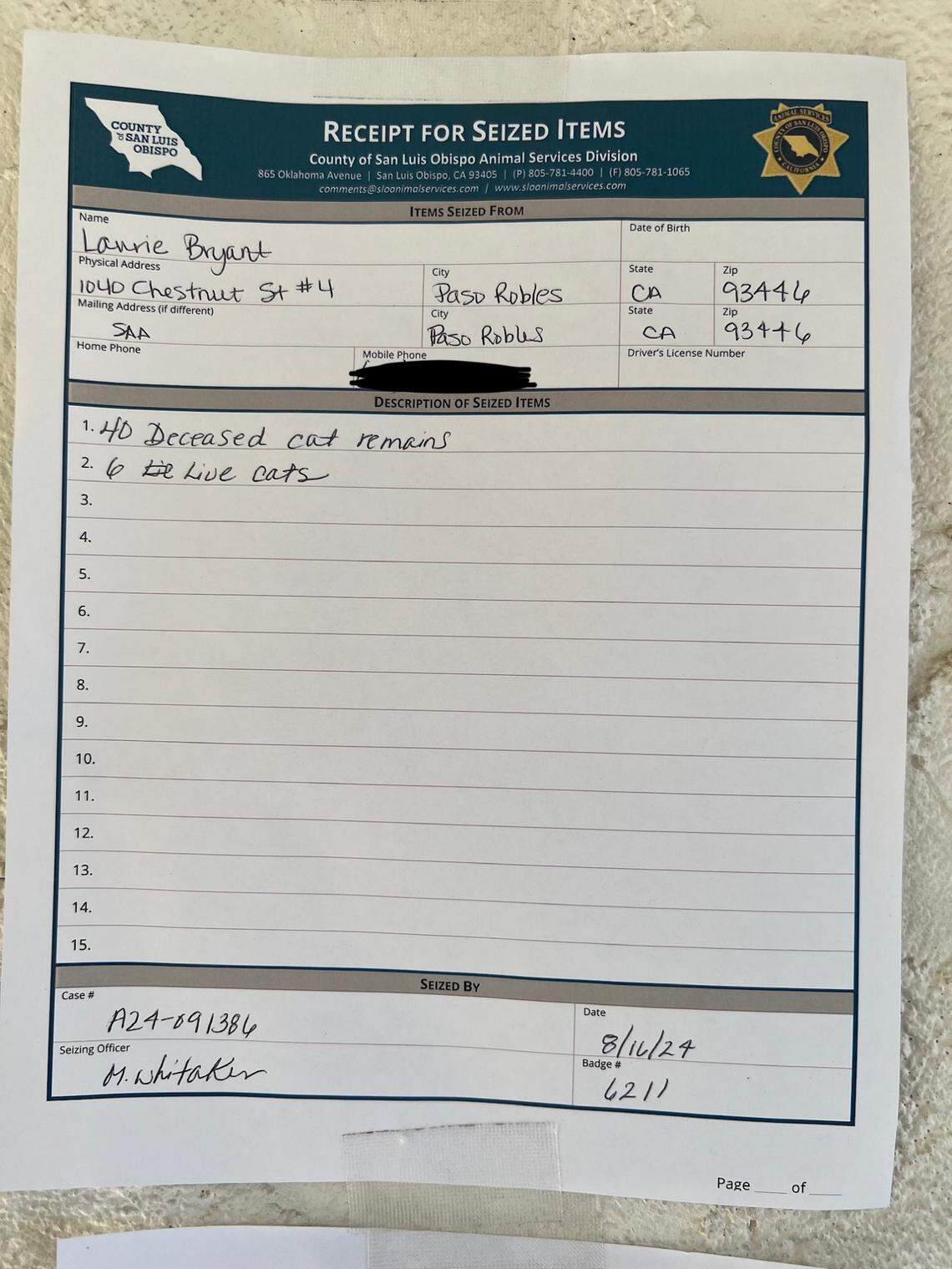 San Luis Obispo County Animal Services posted a receipt for items seized from on Unit 4 of the Presidio Apartments complex located at 1040 Chestnut St. in Paso Robles. It names Laurie Bryant as the owner of “40 deceased cat remains” and “six live cats” found in the apartment on Aug. 16, 2024.