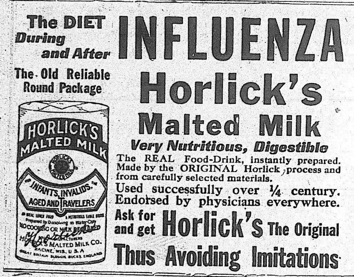 Horlick’s Malted Milk advertised itself as the preferred diet during and after influenza. Home remedies flourished during the Spanish Influenza outbreak of 1918.