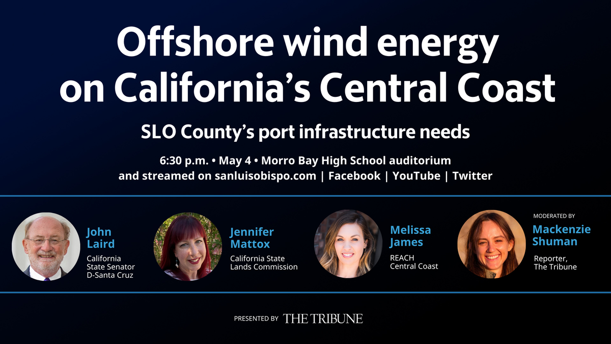 The Tribune’s panel will discuss how San Luis Obispo County’s ports can accommodate the incoming floating offshore wind energy industry.