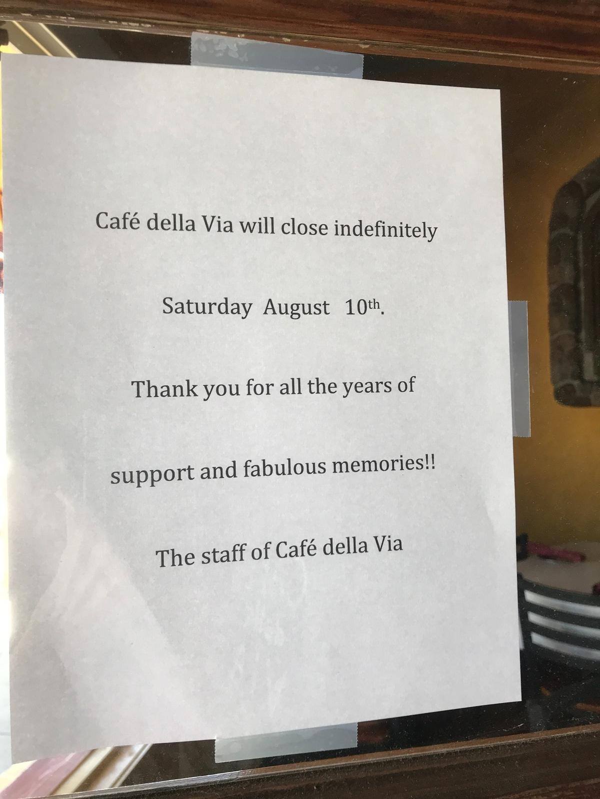 This sign, announcing an indefinite closure, appeared suddenly on the door of Cafe della Via, a small trattoria, pizzeria and wine bar in Cayucos.