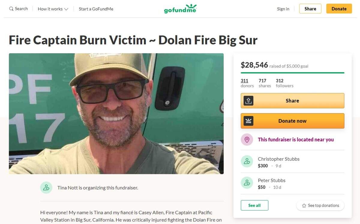 A GoFundMe fundraiser is raising money to help Pismo Beach firefighter Casey Allen, who was injured while battling the Dolan Fire near Big Sur, and his fiancee, Tina Nott.