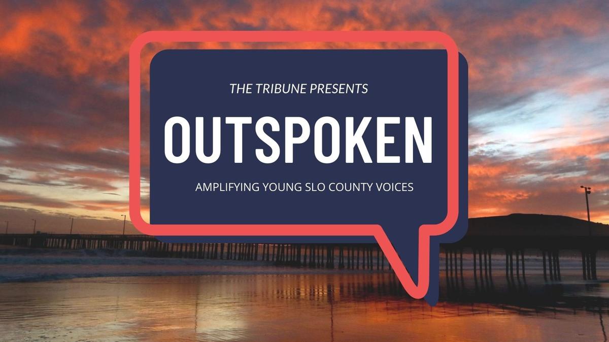 Outspoken aims to amplify the voices of SLO County residents under the age of 40.