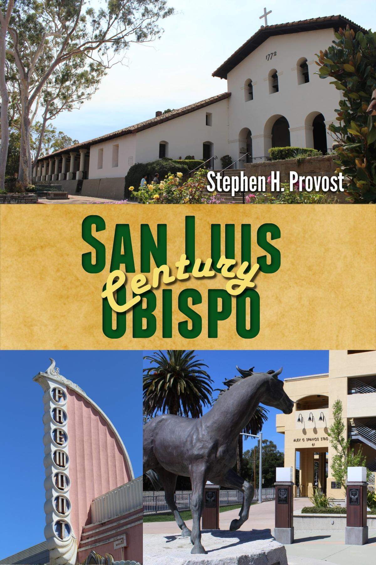 “San Luis Obispo Century” by Stephen H. Provost was published by Dragon Crown Books in July 2021 as part of the Century Cities series.