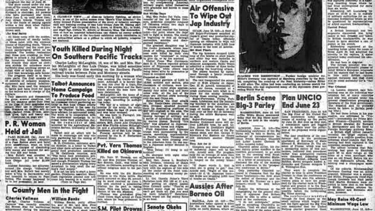 June 15, 1945 Telegram-Tribune front page headlined the capture of the former Nazi Foreign Minister who had signed the short lived non-aggression pact with the Soviet Union.