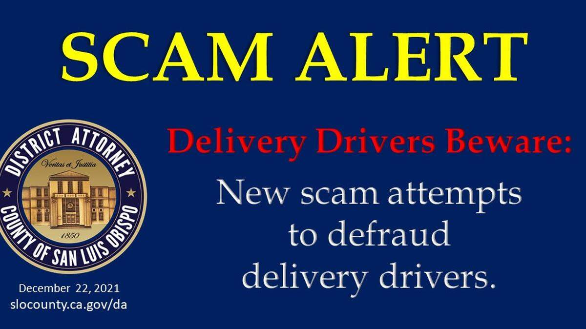On Dec. 22, 2021, the San Luis Obispo County District Attorney’s office issued a news release warning of scam targeting local app delivery drivers.