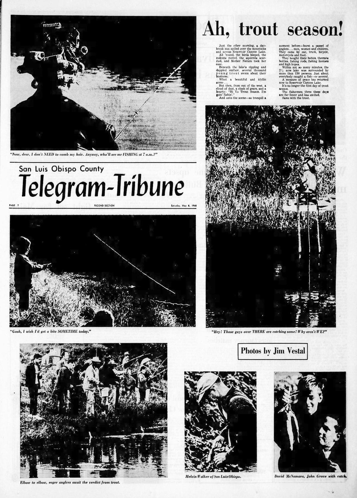 Photographer Jim Vestal had a full page of photos in the Telegram-Tribune May 8, 1965, on the opening day of trout season. Fishing was active in Reservoir Canyon.