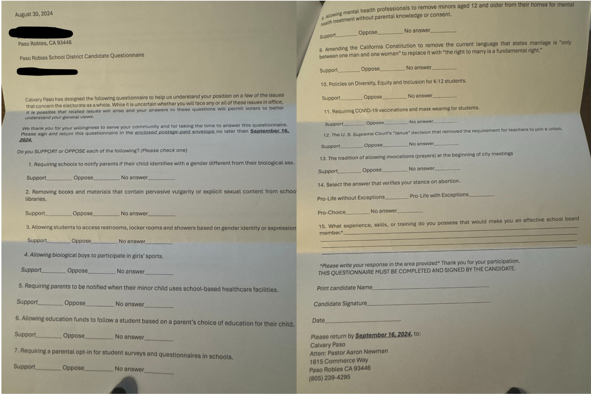 At least three candidates for Paso Robles Unified School District and at least two running for board seats for Atascadero Unified School District were sent questionnaires in the mail by Calvary Chapel in Paso Robles and an organization called Real Impact. Their responses were requested by Sept. 16 and would be published as a voter guide for the church and northern SLO County community, the survey said.