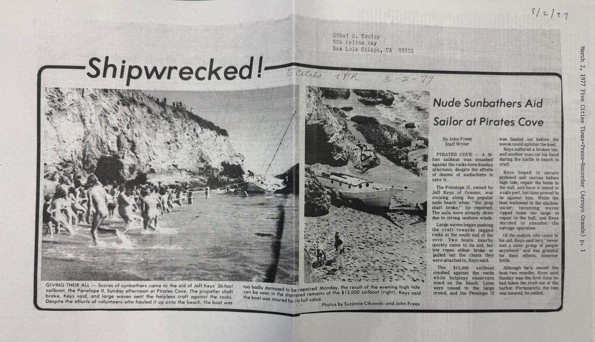 A 1977 article in the Five Cities Times-Press-Recorder covered how nude sunbathers came to the rescue of a sailor whose boat had smashed against the rocks at Pirate’s Cove in Avila Beach.