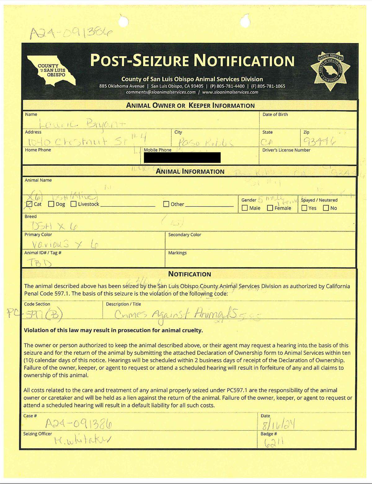 San Luis Obispo County Animal Services posted a post-seizure notice on Unit 4 of the Presidio Apartments complex located at 1040 Chestnut St. in Paso Robles. It names Laurie Bryant for an alleged violation of&nbsp;Penal Code 597(B) for crimes against animals on Aug. 16, 2024.