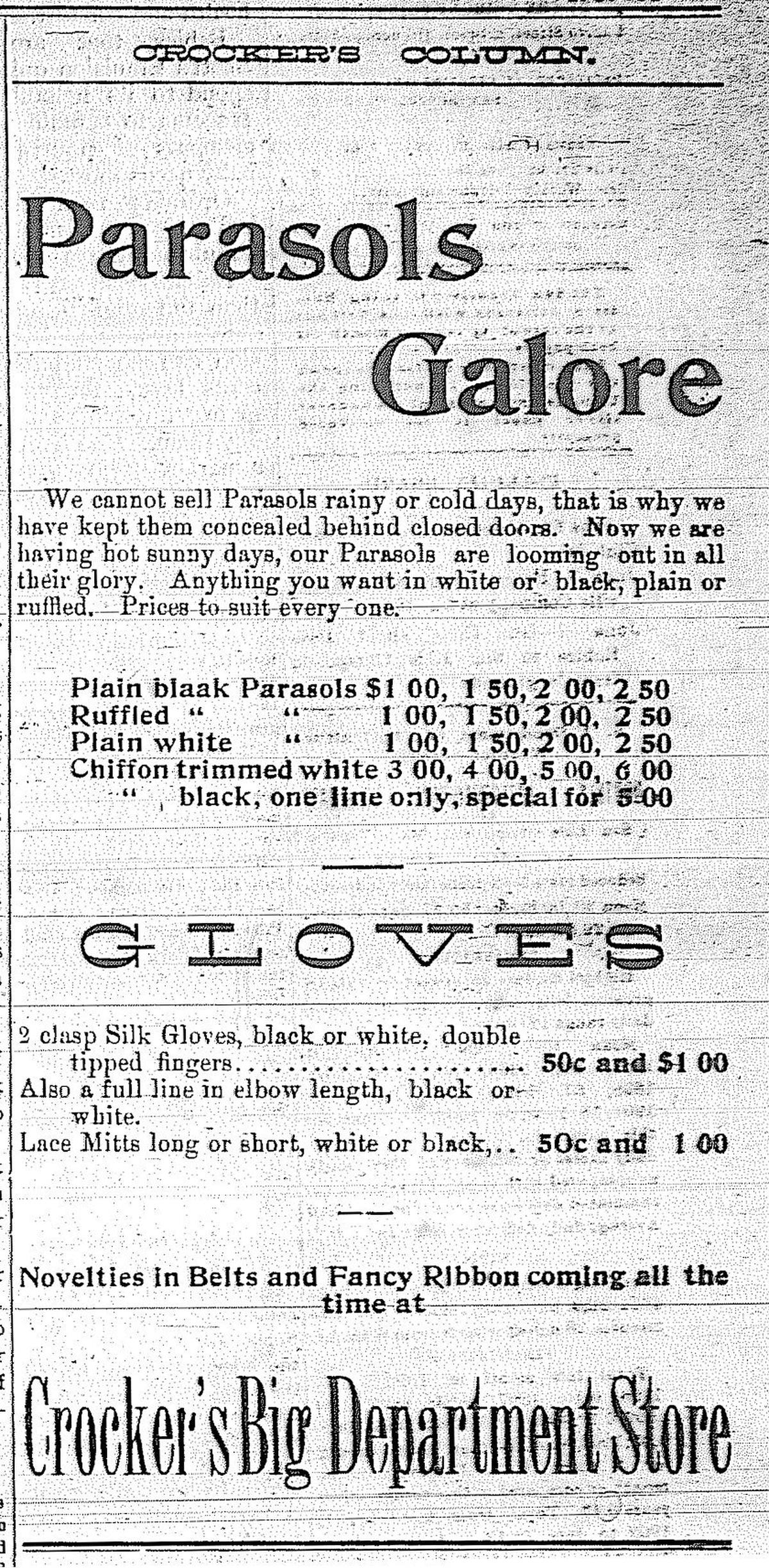 Founded in 1887 by brothers Aaron, jacob and Adolph Crocker at the corner of Garden and Higuera, Crocker’s Department Store later became Rileys and moved to Chorro Street. This front page ad is from the Morning Tribune June 3, 1903.