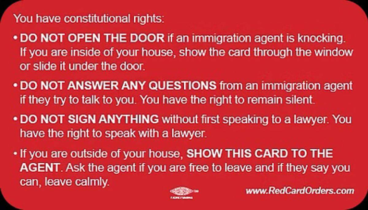 You can order or print out cards from redcardorders.com that list your constitutional rights and can be given to immigration officers.